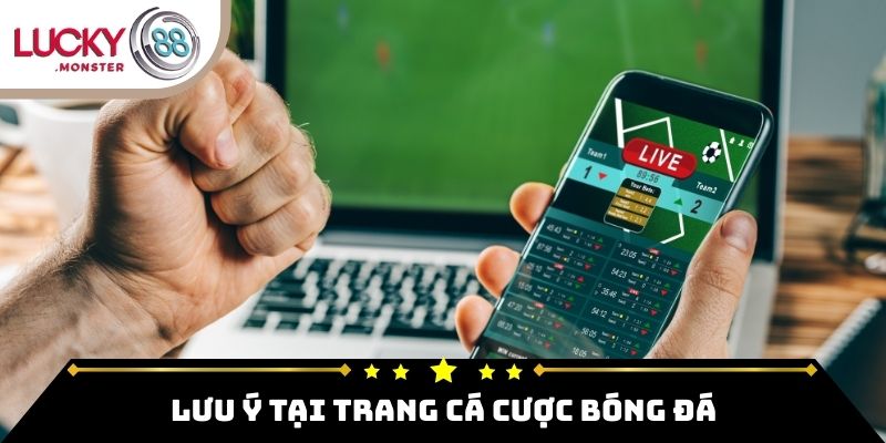 Lưu ý tại trang cá cược bóng đá